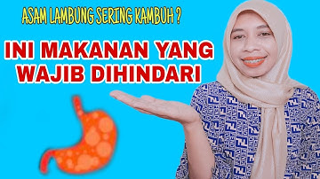 MAKANAN YANG WAJIB DIHINDARI OLEH PENDERITA ASAM LAMBUNG, GERD DAN GASTRITIS