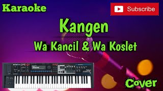 Kangen ( Wa Kancil & Wa Koslet ) Karaoke - Cover - Musik Sandiwaraan