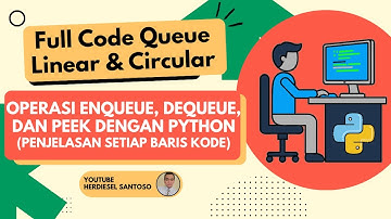 FULL SOURCE CODE QUEUE DENGAN PYTHON | Implementasi Linear & Circular Queue (Struktur Data FIFO)
