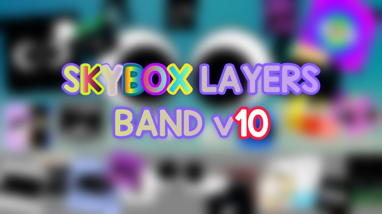 SKYBOX LAYERS BAND [v10.0.0] - YouTube