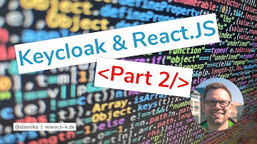 KEYCLOAK & React.JS - Part 2: Conditional rendering of components, based on authN state, roles, etc.