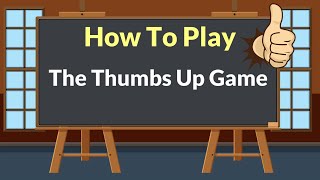 How To Play Thumbs Up Esl Classroom Game