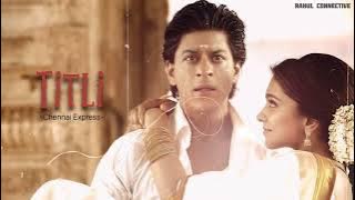 Titli | Song | Chennai Express | Shahrukh Khan, Deepika Padukone | New Song