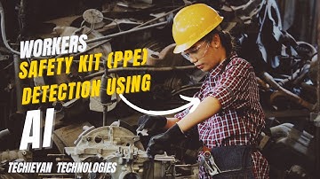Personal Protection Equipment (PPE) Detection, worker