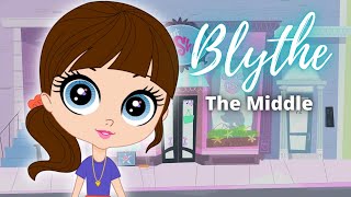 The Middle - Blythe - ( Littlest Pet Shop - MV )