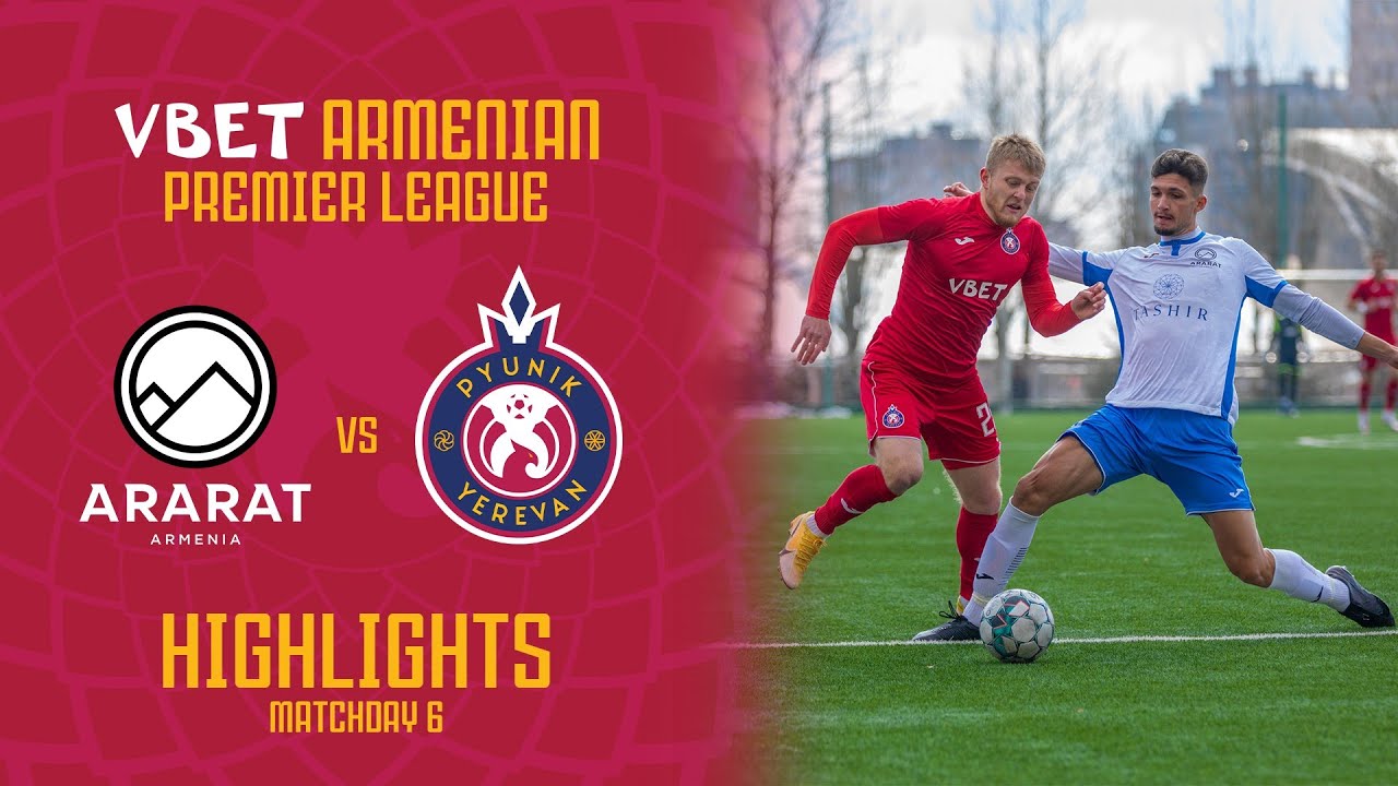 AraratArmenia vs Pyunik 21 Match highlights YouTube