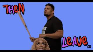 Beat King - THEN LEAVE - Ft. Queendome Come (CLEAN)