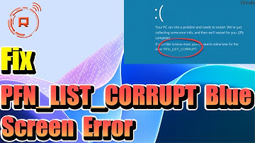 How to Fix PFN_LIST_CORRUPT Blue Screen Error in Windows 10/11