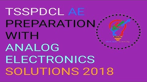 ASSISTANT ENGINEER ELECTRICAL PREPARATION ! TSSPDCL AE PREVIOUS PAPER 2018 ANALOG  SOLUTIONS