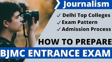 How to prepare BJMC entrance exam|syllabus|exam pattern|Top colleges in Delhi| complete details