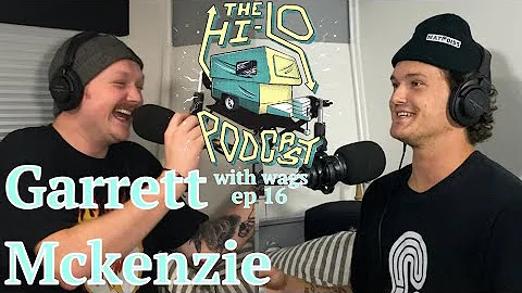 The Hi-Lo Podcast 16: Garrett Mckenzie aka Juiccyj...