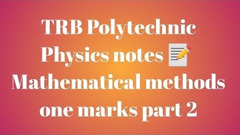 TRB Polytechnic Physics notes 📰 /1.Mathematical Methods one marks part 2