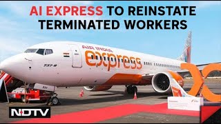 Air India Express News | Breakthrough In Air India Express Row, Terminated Workers To Be Reinstated