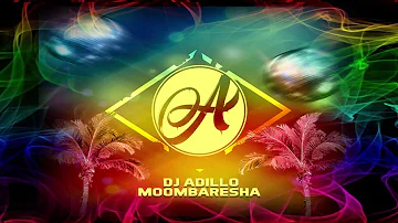 DJ ADILLO - MOOMBARESHA (Official Video)