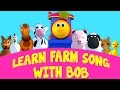 Bob, The Train | Learn Farm Song With Bob | Old MacDonald | Went To The Farm | Animal Sound Song