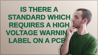 Electronics Is There A Standard Which Requires A High Voltage Warning Label On A Pcb?