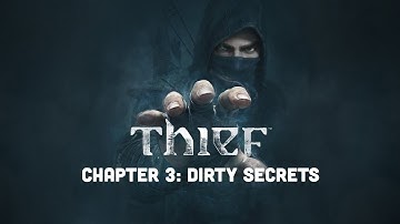 Thief - Chapter 3: Dirty Secrets