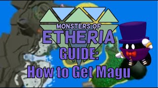 Monsters of Etheria  How to Get Magu