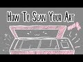 How to digitize your artwork - part1 - scanning
