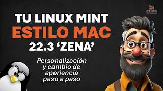 Cómo Personalizar Linux Mint Como un Mac Paso a Paso