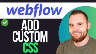 How To Add Custom CSS In Webflow (2025)