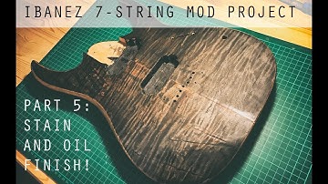 Ibanez 7-string Mod Project Part 5: Stain and Oil Finish