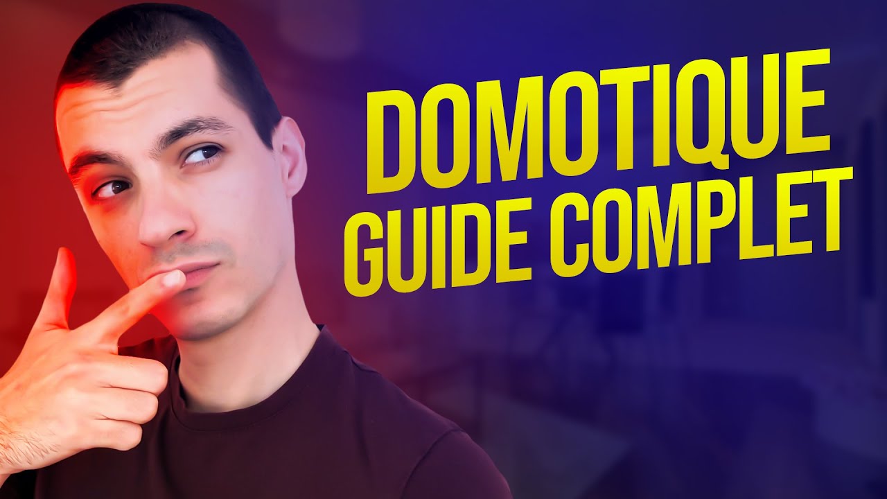 Commencer la domotique : Le guide ultime pour débuter #1 🏠