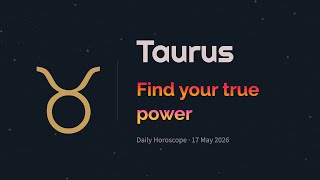 Taurus Daily Horoscope – 17 May 2026
