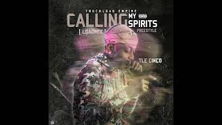 TLE Cinco - Calling My Spirits (FREESTYLE) LOADMIX