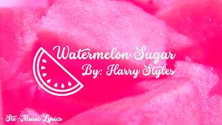 Watermelon Sugar Lyrics - Harry Styles