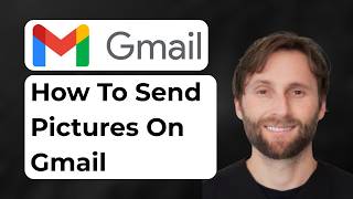 How to Send Pictures on Gmail [2026 Guide]