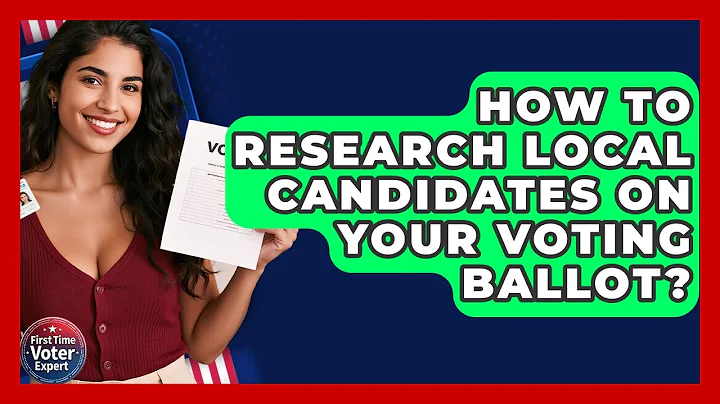 How To Research Local Candidates On Your Voting Ballot? - First Time Voter Expert