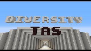 Diversity-TAS (Glitchless - No Preserve, Outdated/Old Rules) [Minecraft] (22:58.10)
