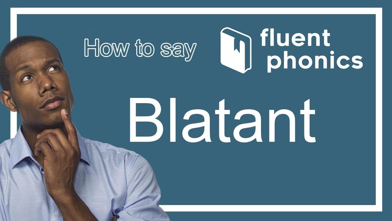 How to pronounce the word Blatant | With definition & example sentence