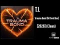 T.I. - Trauma Bond [50 Cent Diss] [2026] (Clean)