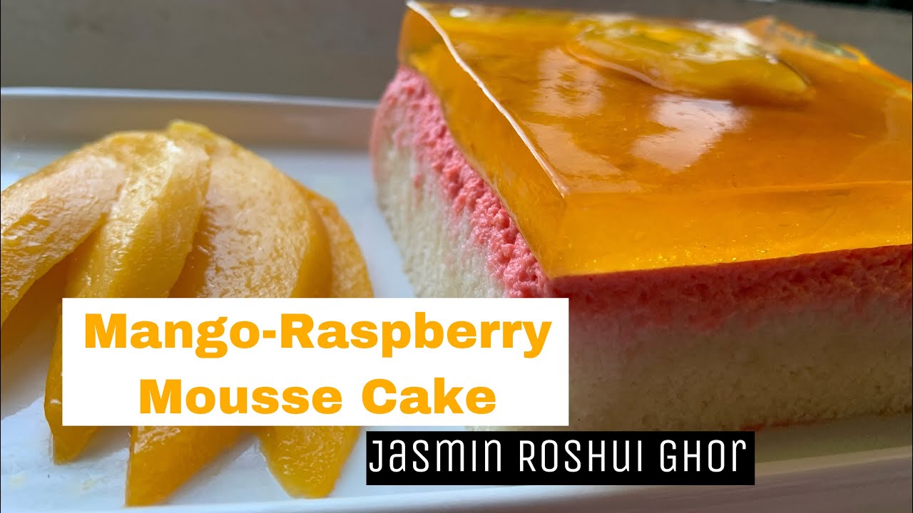Mango-Raspberry Mousse Cake | How To Make Layered Cake | Jasmin Roshui Ghor
