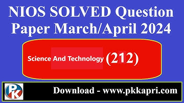 Nios Science And Technogly 212 Solved Question Paper 2024 Examination April 2024 Paper