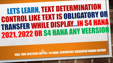 Lets learn, text determination control like text is obligatory or transfer while display in S4HANASD