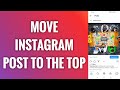 How to move instagram post to the top