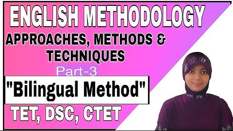TET DSC ENGLISH METHODOLOGY {Video-13} APPROACHES, METHODS & TECHNIQUES|| Bilingual Method by Yasmin