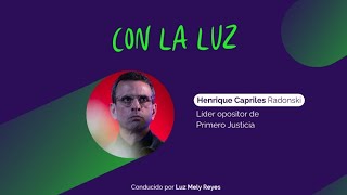 Habla Henrique Capriles en Con la Luz - 2024: ¿el año del cambio político en Venezuela?