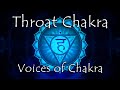 The Voices of Chakra THROAT CHAKRA Activation/Stimulation/Tuning/Balancing/Healing