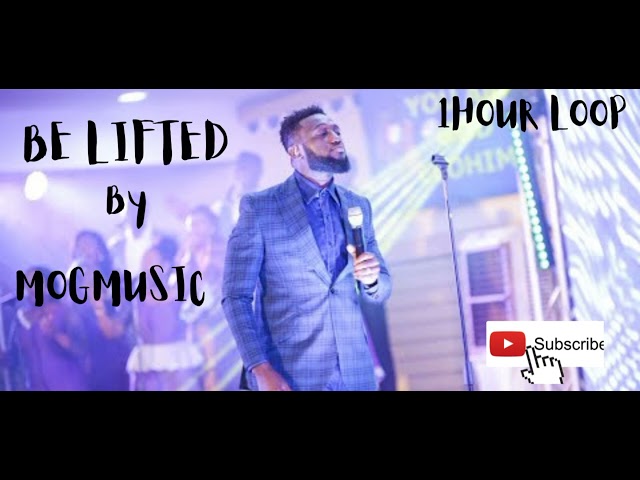 MOGmusic ||Be lifted high || 1hour loop. @MOGMusic @africangospelhits5396@Gospel music class=