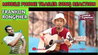 MOBILE PHONE FUNNY SONG TRAILER REACTION|FRANKLIN RONGPHER|rajiv review