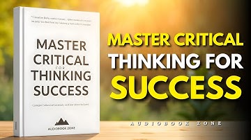 Critical Thinking Mastery: Understanding Thought Patterns for Personal Improvement (Audiobook)