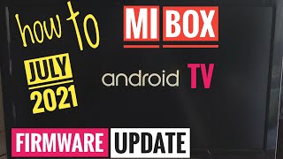 [How to] Xiaomi Mi Box S Firmware Update July 2021 Without Android 10