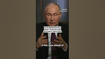 Putin says Russia is ready to use nuclear weapons if threatened