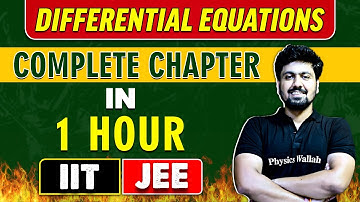 DIFFERENTIAL EQUATIONS in 1 Hour || Complete Chapter for JEE Main/Advanced
