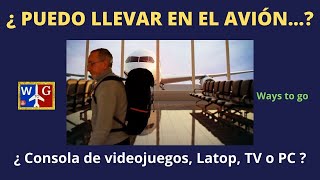 EQUIPAJE: ¿ Se puede llevar en el avión una consola de videojuegos o TV o PC  de escritorio ? - YouTube