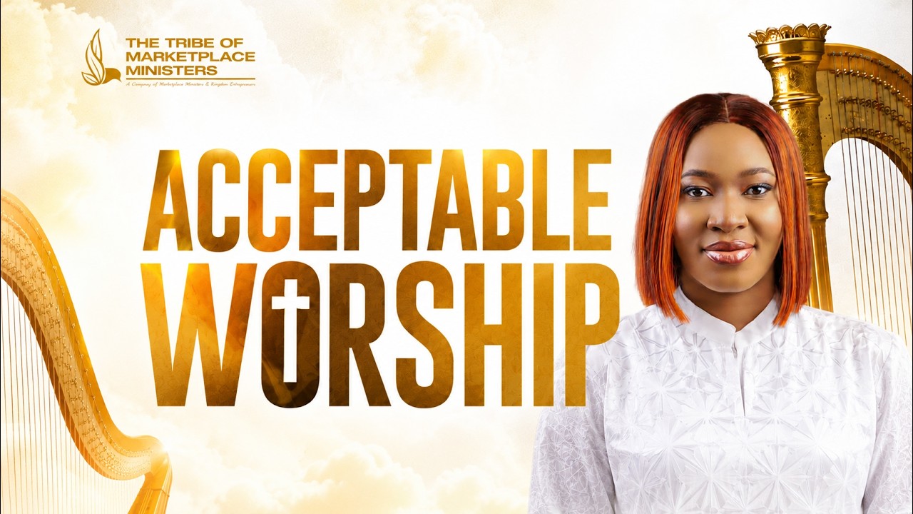 Acceptable Worship | Worship in Spirit and in Truth | Ebere